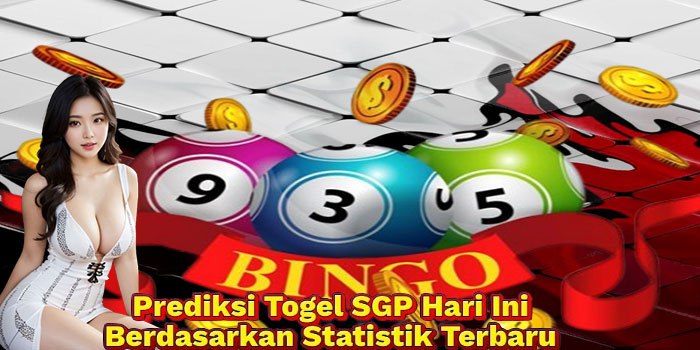 Prediksi Togel SGP Hari Ini Berdasarkan Statistik Terbaru