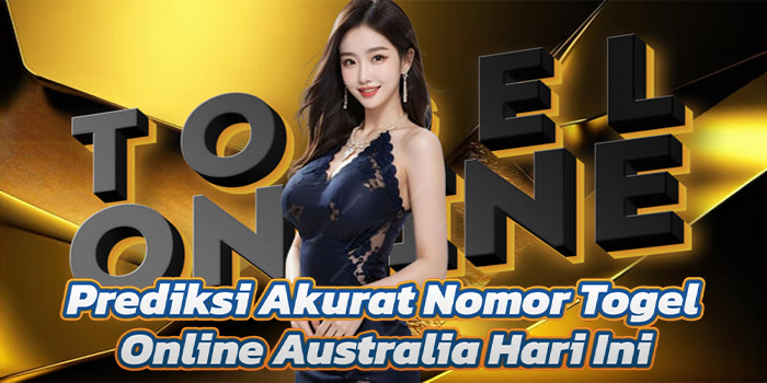 Prediksi Akurat Nomor Togel Online Australia Hari Ini