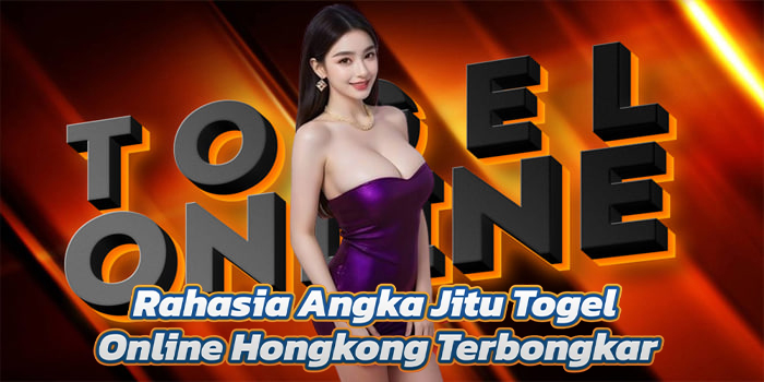 Rahasia Angka Jitu Togel Online Hongkong Terbongkar