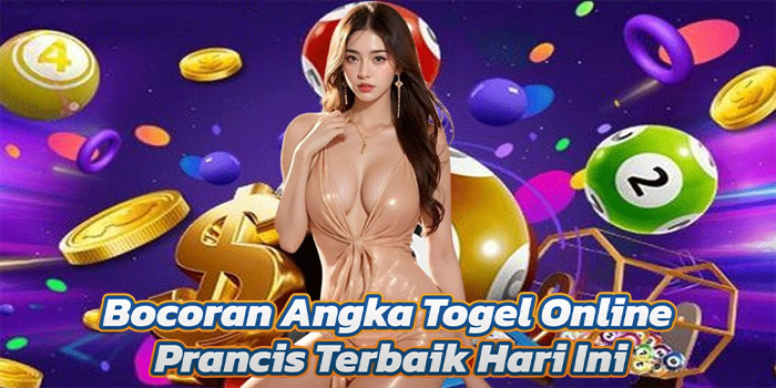 Bocoran Angka Togel Online Prancis Terbaik Hari Ini
